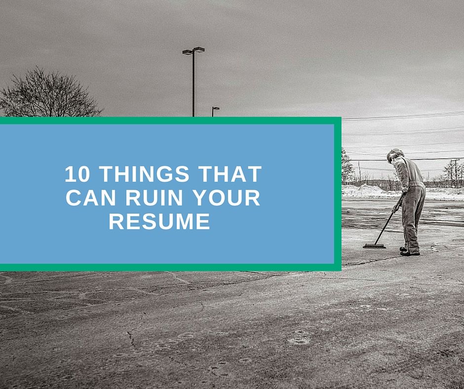 10 Things That Can Ruin Your Resume