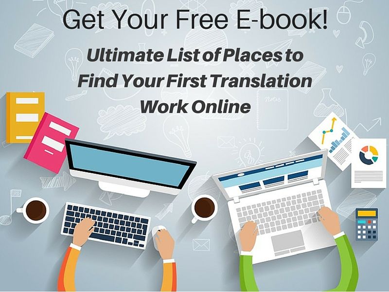 Ultimate List of Places to Find Your First Translation Work Online