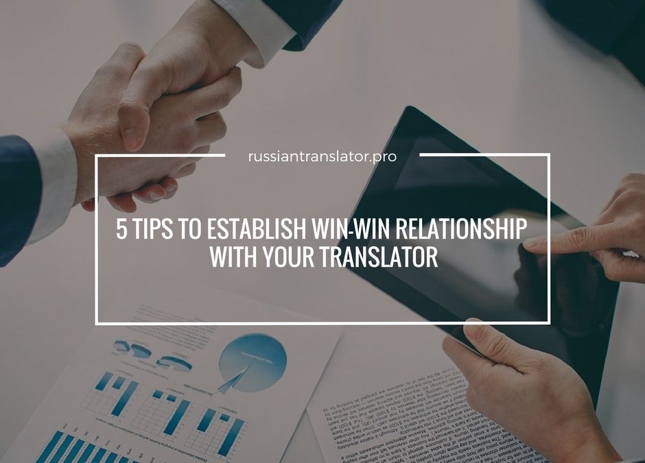 5 Tips To Establish Win-Win Relationship With Your Translator
